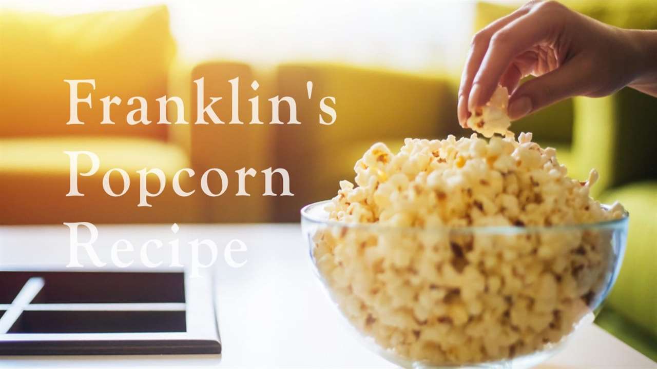 Franklin's Popcorn Recipe